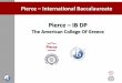 Pierce IB DP · Presentation plan: 1. ... education institutions (Based on IB Based Research) The IB DP qualification. ... Theory of knowledge (TOK) classes