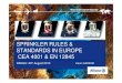 SPRINKLER RULES & STANDARDS IN EUROPE CEA 4001 & EN 12845 · 12845: 2004 + Amendment N°2 edition 2009 Fixed firefighting systems. Automatic sprinkler systems. Design, installation