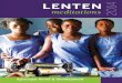 Dear Friend, - Episcopal Relief & Development · Dear Friend, The season of Lent ... to guide our efforts and help us measure our impact. ... Prayer, study, fasting and giving alms