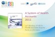 A System of Health Accounts 2011 - OECD.org - OECD · A System of Health Accounts 2011 ... –It retains the same guiding principles ... schemes ICHA-FS SHA Core accounting framework