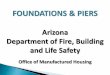 FOUNDATIONS & PIERS - Arizona Department of Housing · FOUNDATIONS & PIERS Arizona Department of Fire, ... size or design of unit ... •Each support or pier must have a minimum vertical