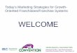 Today’s Marketing Strategies for Growth- Oriented ... · Today’s Marketing Strategies for Growth-Oriented Franchisees/Franchise Systems . February 22-25, 2014 | New Orleans Convention