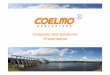 Company and Solutions PttiPresentation - Tools Worldwide assistance; supplying spare parts and offering technical Information for the COELMO® Generating Sets. COELMO PARTS COELMO,