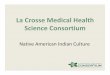 La Crosse Medical Health Science Consortium · La Crosse Medical Health Science Consortium ... Transcultural Concepts in Nursing Care. ... Native American General 7-17.ppt [Compatibility