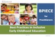 Best Practices in Inclusive Childhood Educationcdn.trustedpartner.com/docs/library/EarlyLearningCoalitionofPBC2014... · but they are not comprehensive and you may implement the indicator