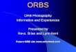 ORB Photography Information and Experiences Presented … · ORB Photography Information and Experiences Presented by Revs. Brian and Lynn Kent Future ORB site . Disclaimer ... Yesss!