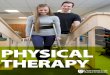 PHYSICAL THERAPY - Admissions · INTERESTED IN PYSICAL TERAPY? Physical therapy (physiotherapy) is a dynamic and challenging health profession dedicated to improving and maintaining