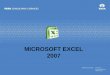 MICROSOFT EXCEL 2007 - Punjab Policepunjabpolice.gov.in/writereaddata/UploadFiles/CCTNS/Computer Basic… · 3 •Excel 2007 is the spreadsheet software in the Microsoft 2007 Office