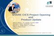 SHARE CICS Project Opening and Product Updatenersp.osg.ufl.edu/~sfware/share112/s1022sfw.pdf · CICS MQ Series API 5 3 11% 7% CICS Web Support ... SHARE CICS Project Opening and Product