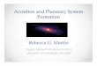 Accretion and Planetary System Formation - NExScInexsci.caltech.edu/sagan/2012postdocs/rmartinslides.pdf · Accretion and Planetary System ... • By first understanding satellite