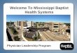 Welcome To Mississippi Baptist Health Systems - … To Mississippi Baptist Health Systems ... Vicksburg, MS Paul Calhoun Haddox Reid Eubanks Betts, ... Central Intake 601-968-1228