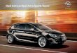 Opel Astra ja Opel Astra Sports Tourer · PDF fileCosmo Opel Astra Cosmo Opel Astran mukavuuden ja tyylin ilmentymä. Hienostunut ja elegantti Opel Astra Cosmo tuo tyyliä ja ylellisyyttä