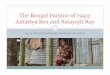 The Bengal Famine of 1943: AmartyaSenand SatayajitRay · The Bengal Famine in Perspective Last real large-scale ``famine'': Ethiopia, 84-85 : 600-1 million death Niger, 2005 : Almost
