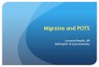 Migraine and POTS - longislandeds.comlongislandeds.com/slides/diConfprivate/Kinsella.POTSandMigraine-DI... · nerve blocks to abort acute headache Patient assistance program to obtain