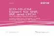ICD-10-CM Expert for SNF, IRF, and LTCH - … · ICD-10-CM Expert for SNF, IRF, and LTCH ... Excludes Notes ... ICD-10-CM Tabular List of Diseases and Injuries ..... 433