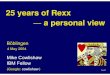 25 years of Rexx a personal view - The Rexx Language ... · 25 years of Rexx Böblingen ... – NetRexx uses Java exception mechanism, ... Microsoft PowerPoint - Rexx25-RexxLA.ppt