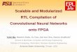 Scalable and Modularized RTL Compilation of Convolutional ... · Scalable and Modularized RTL Compilation of Convolutional Neural Networks onto FPGA ... Design Entry RTL C-language