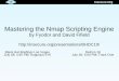 Mastering the Nmap Scripting Engine the Nmap Scripting Engine ... +443/tcp open ssl/http nginx ... TCP/UDP port redirection IPv6 Fine-grained access control