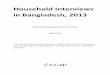 Household Interviews in Bangladesh, 2013 - CGAP€¦ · Household Interviews in Bangladesh, ... household to be determined by whoever was at home and willing to talk to us. ... of