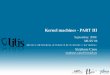 Kernel machines - PART III - INSA Rouenasi.insa-rouen.fr/enseignants/~scanu/Tutorial_Kernel_Part3.pdf · Kernel machines - PART III Stéphane Canu stephane.canu@litislab.eu September,