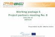 Working package 6 Project partners meeting No. 8 · Working package 6 Project partners meeting No. 8 ... activity and will be presented as WP 6 action plan. ... IPG Infrastruktur