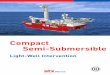 Compact Semi-Submersible - Vard Marine capabilities and low-motion behavior of a semi-submersible vessel in the smallest form feasible, giving an industry-leading design in terms of