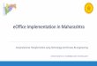 eOffice Implementation in Maharashtra · eOffice Implementation in Maharashtra ... portal is also made available online so that users can report the problems ... the movement of physical