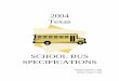SCHOOL BUS SPECIFICATIONS - TxDPS€¦ · 2004 Texas School Bus Specifications Revisions ... Transportation Code 541.201 ... compliance with the federal motor vehicle safety standards