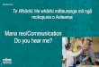 Te Whāriki: Do you hear me? He whāriki mātauranga mō ngā ... · The oral language children have when they start school directly impacts on their ability to think and to learn