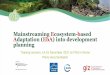 Mainstreaming Ecosystem-based Adaptation (EbA) into ... · Training session, 14-15 December 2017 at FAO in Rome Photo documentation Mainstreaming Ecosystem-based Adaptation (EbA)