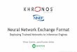 Neural Network Exchange Format - The Khronos Group Inc · •Let frameworks convert their representation to the exchange format