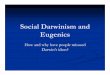 Social Darwinism and Eugenics - 2.files.edl.io · Social Darwinism and Eugenics How and why have people misused Darwin’s ideas? ... President Calvin Coolidge Signs the Immigration