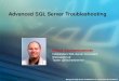 Advanced SQL Server Troubleshooting SQL Server 2008...  Bring your SQL Server Bring your SQL Server