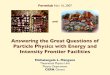 Answering the Great Questions of Particle Physics with ... · Answering the Great Questions of Particle Physics with Energy and ... Theoretical Physics Unit Physics Department CERN,
