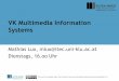 VK Multimedia Information Systems - ITECmlux/teaching/mmis15/06_image_retrieval_02.pdf · VK Multimedia Information Systems ... Austria –Multimedia Information Systems src. Wikipedia