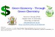 Green Economy - Through Green Chemistry · Green Economy - Through Green Chemistry References ... PdCl2 / CuCl2 Wacker-Hoechst Process H2C CH2 + 0.5 ... • Vinyl tops
