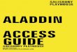 ALADDIN ACCESS GUIDE - Salisbury Playhouse · ACCESS GUIDE 01722320333 ... • Throughout the performance of Aladdin the houselights in the ... musicians are in the orchestra pit