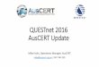QUESTnet 2016 AusCERT Update - Conference€¦ · QUESTnet 2016 AusCERT Update Mike Holm, Operations Manager, AusCERT mike@auscert.org.au | 0417 440 189. Agenda •What is AusCERT