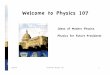 Ideas of Modern Physics Physics for Future Presidents€¦ · Ideas of Modern Physics Physics for Future Presidents . ... it seems unlikely our technology could avert ... Physics