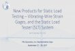 New Products for Static Load Testing ... - Pile Dynamics · Vibrating-Wire Strainmeters (“Sister Bars”) • Are cast into the concrete of a prestressed concrete pile, a concrete-filled
