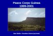 Peace Corps Guinea 1999-2001 - Harvey Mudd Collegemartonosi/PeaceCorps.pdfPeace Corps Guinea 1999-2001 Mont Badiar – Koundara, Guinea (my home) Guinea Is a Small Country in West
