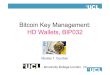 3b. Bitcoin key_management, HD Wallets, BIP032€¦ · Bitcoin Key Management: HD Wallets, ... – bank card master key never used with data chosen by the user ... components to the