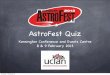 AstroFest Quiz · AstroFest Quiz Kensington Conference and Events Centre ... Perigee (D) Apogee Thursday, 7 February 13. Question 15 What is it called when three Celestial bodies