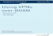 Using VPNs over BGAN - Ground Control · Factors affecting VPN performance 17 6.0. ... IPSec NAT transparency 17 (UDP) 1000 ... 6/18 Using VPNs over BGAN