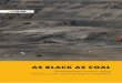 AS BLACK AS COAL - Stop Mad Miningstop-mad-mining.org/wp-content/uploads/2015/11/Kol...nies to use the international guidelines as a basis for their operations and to set a good example
