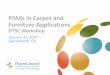 PFASs in Carpet and Furniture Applications 31, 2017 · PFASs in Carpet and Furniture Applications DTSC Workshop January 31, 2017 Sacramento, CA . ... (Iwai, 2014) 2 yr Chronic Toxicity