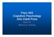 PsycPsyc 363 363 Cognitive PsychologyCognitive …acfoos/Courses/363/09_MemoryCoding...PsycPsyc 363 363 Cognitive PsychologyCognitive Psychology ArloArlo Clark Clark ... •• Does