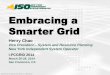 Embracing a Smarter Grid - nyiso.com · Proximity of voltage collapse under real- time conditions ... based indicators need to be considered CSSS primary focus was on “separation”