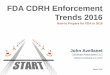FDA CDRH in 2016 - FDAnews · FDA CDRH Enforcement ... How to Prepare for FDA in 2016 John Avellanet Cerulean Associates LLC www ... Information in this presentation draws upon a