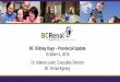BC Kidney Days - Provincial Update October 6, 2016 Dr .... A Levin BCPRA... · Dr. Adeera Levin, Executive Director . BC Rena. ... • World Kidney Day/Kidney Smart campaign ... •